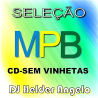 SELEÇÃO MPB BY DJ HELDER ANGELO CD- SEM VINHETA