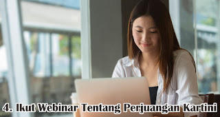 Ikut Webinar Tentang Perjuangan Kartini Dulu dan Sekarang merupakan salah satu cara seru untuk merayakan hari kartini