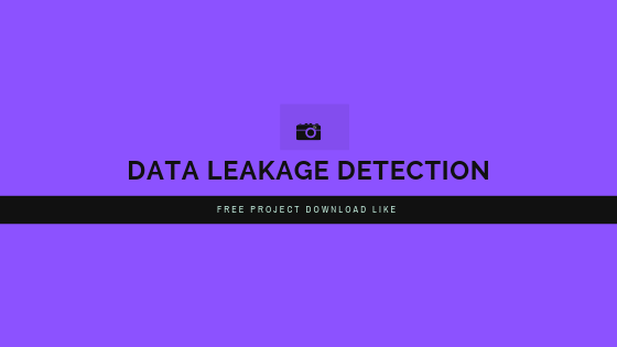 data leakage detection project free download - free projects