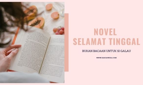 Novel Selamat Tinggal Bukan Bacaan Untuk Si Galau