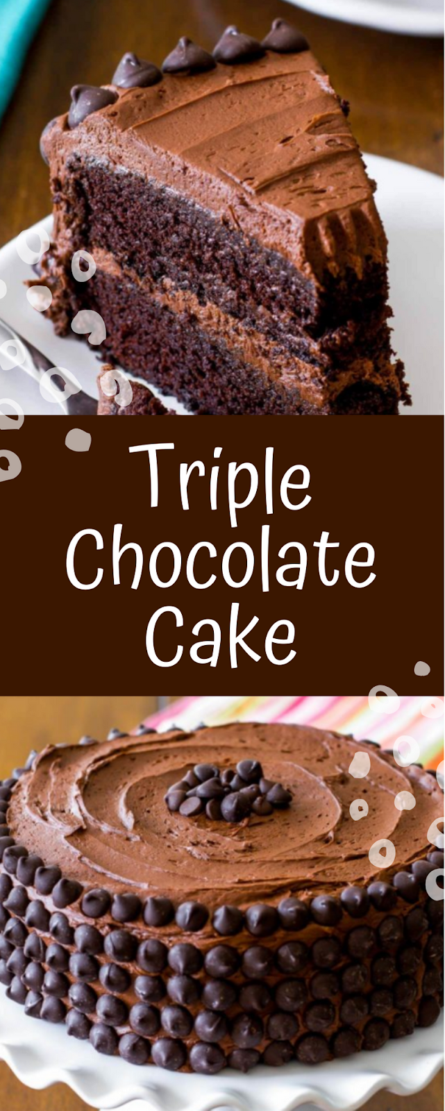 Triple Chocolate Layer Cake Cullinary Recipes