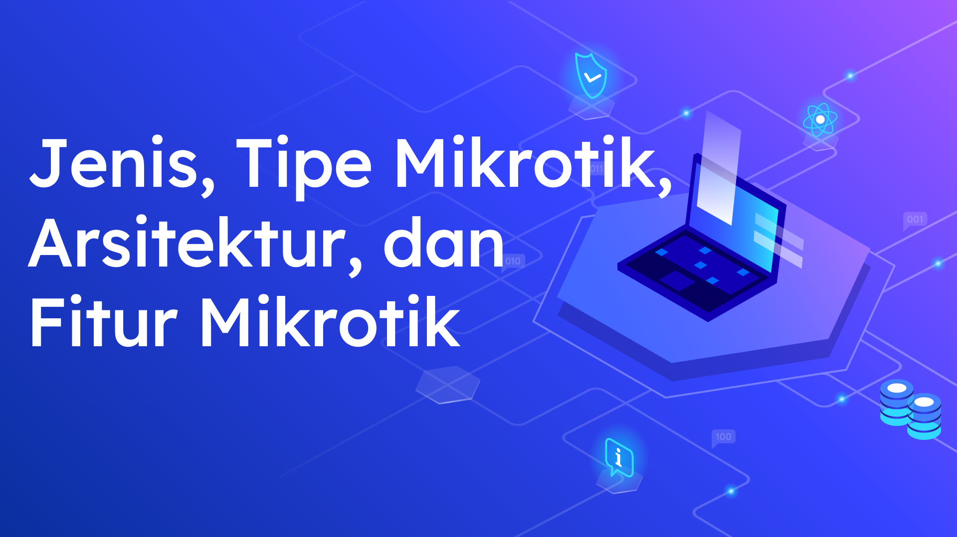 Jenis, Tipe Mikrotik, Arsitektur, dan Fitur Mikrotik