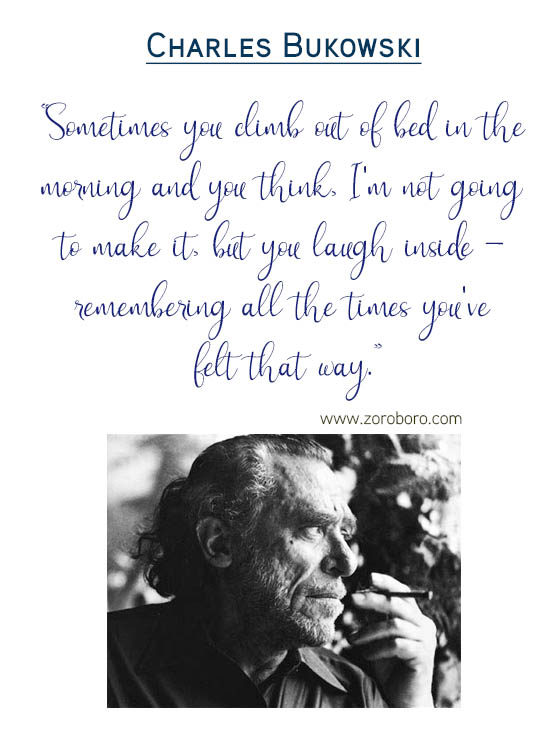 Charles Bukowski Quotes. Love, Charles Bukowski Poems, Peoples, Woman, Charles Bukowski Heart-Touching Poems & Life. Charles Bukowski Poetry. Inspirational Philosophy, Charles Bukowski Books Poem (Photos, Wallpapers)