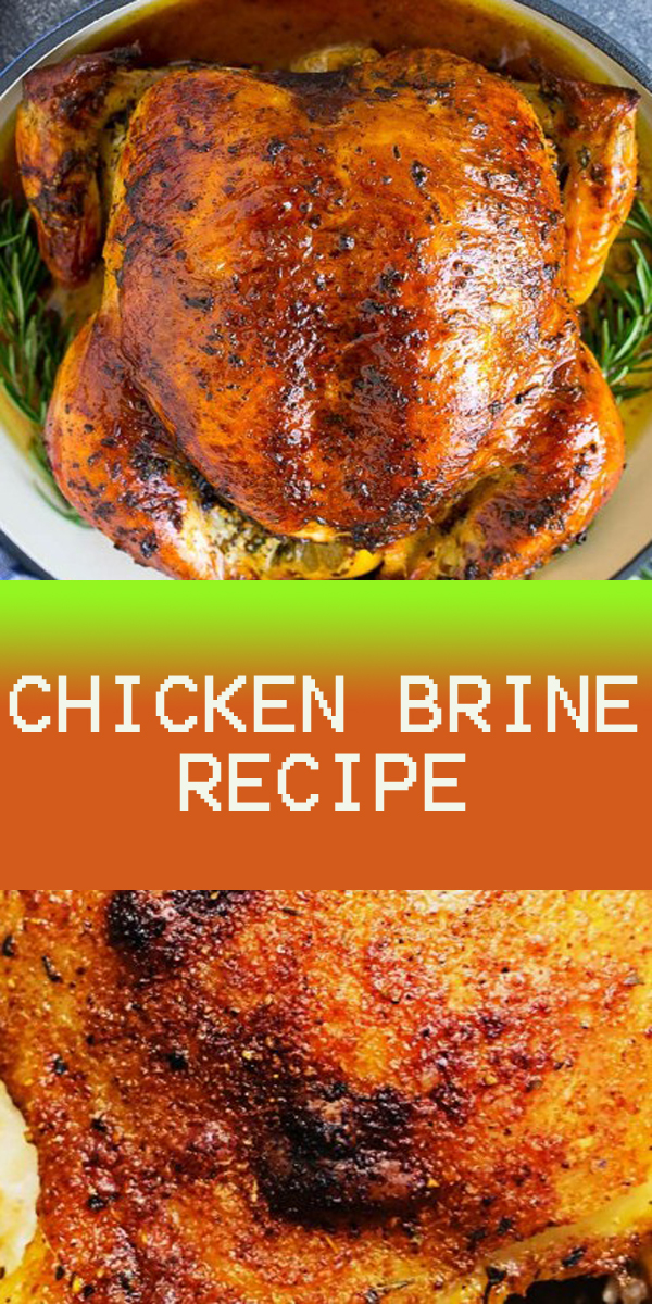 THE BEST CHICKEN BRINE RECIPE
