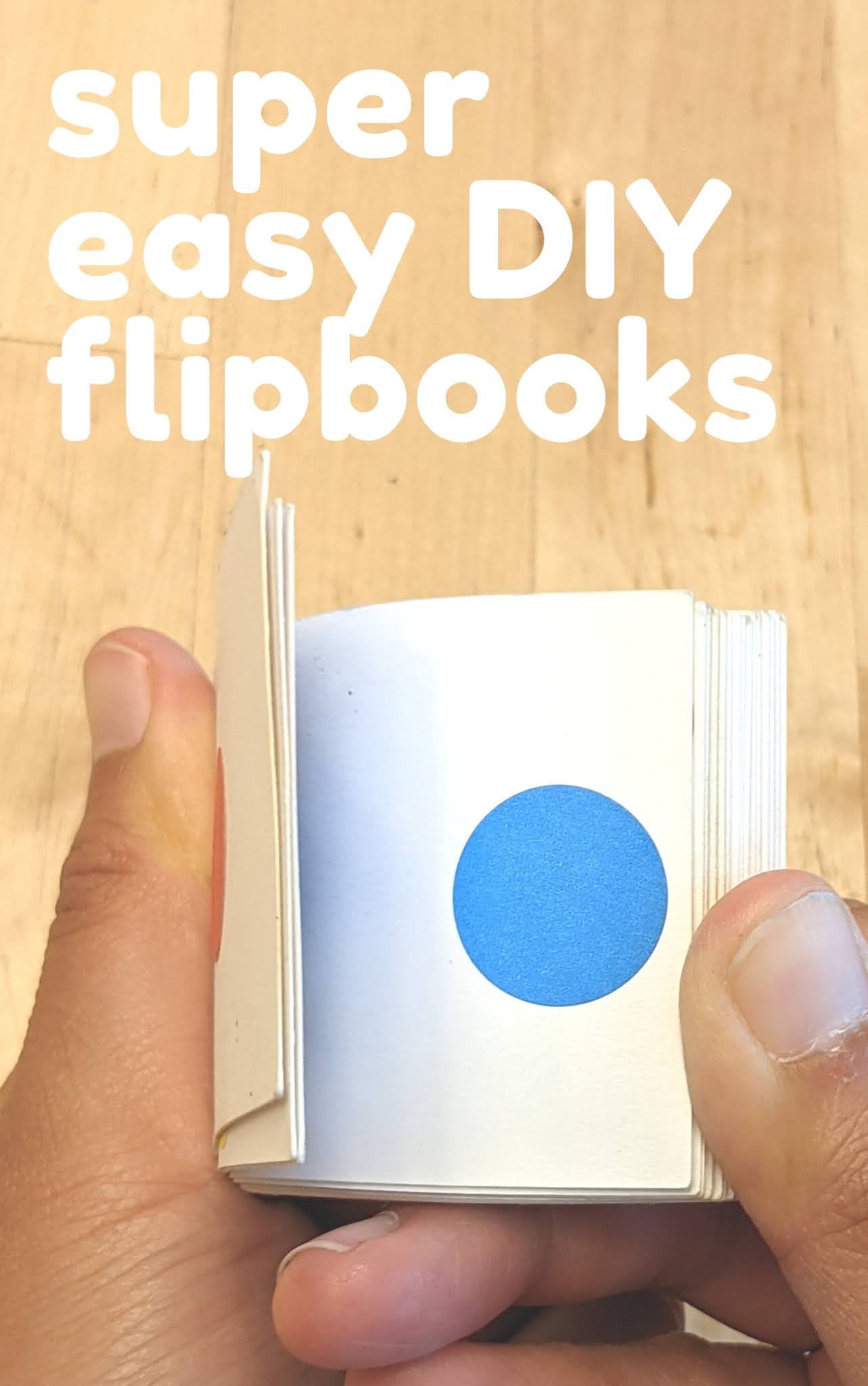 DIY Super Easy Flipbooks with Kids