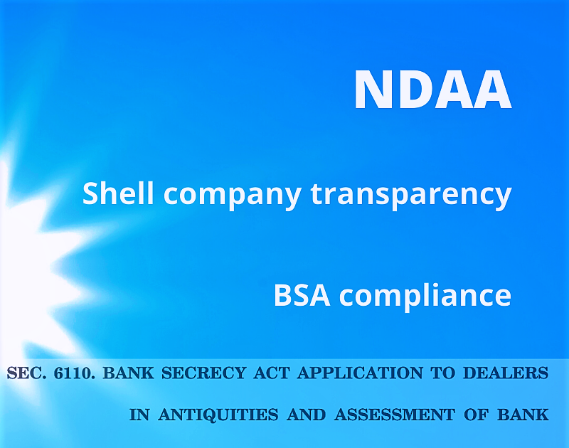 Cultural Heritage Lawyer Antiquities Trafficking Bathed In Sunshine Disclosures Of Shell Company Owners And Suspicious Financial Transactions May Be On The Horizon If The Ndaa Becomes Law