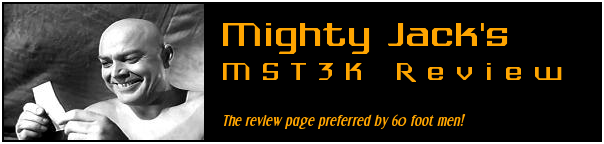 Mighty Jacks MST3K Review