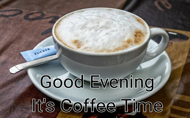 Latest collection of Good Evening images with coffee 2022