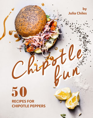 download ebook Chipotle Fun: 50 Recipes for Chipotle Peppers Chipotle Fun: 50 Recipes for Chipotle Peppers