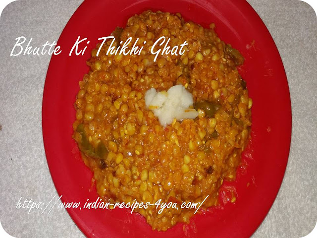 bhutte ki thikhi ghat recipe in hindi by Aju