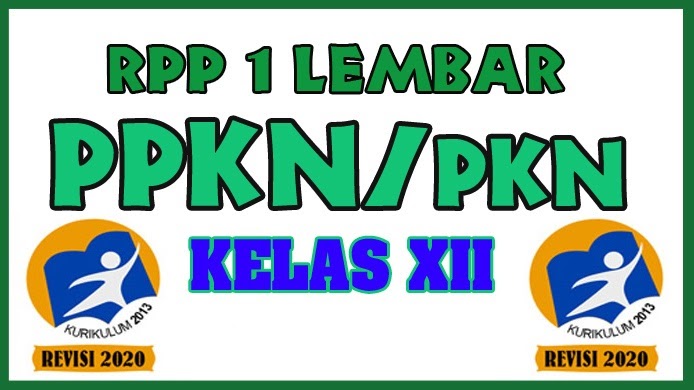 Rpp Pkn 1 Lembar Kelas Xii Kd 3 4 Dan 4 4 K13 Revisi 2020 Masbabal Com Rpp Pkn 1 Lembar Kelas Xii Kd 3 4 Dan 4 4 K13 Revisi 2020 Masbabal Com