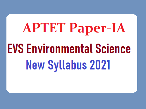 APTET Paper IA EVS Environmental Science Telugu Syllabus - APTET EVS Syllabus 2022