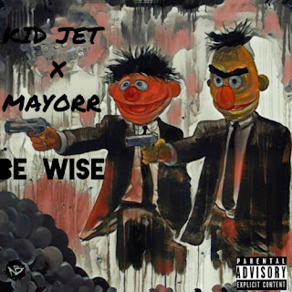 {Music - MP3} Kid Jet Ft Mayorr - Be Wise
