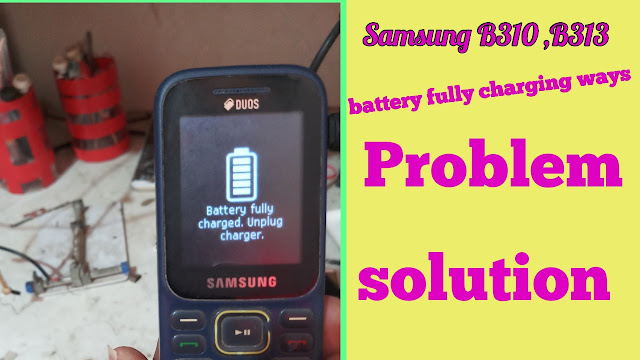sm b310 battery fully charging ways