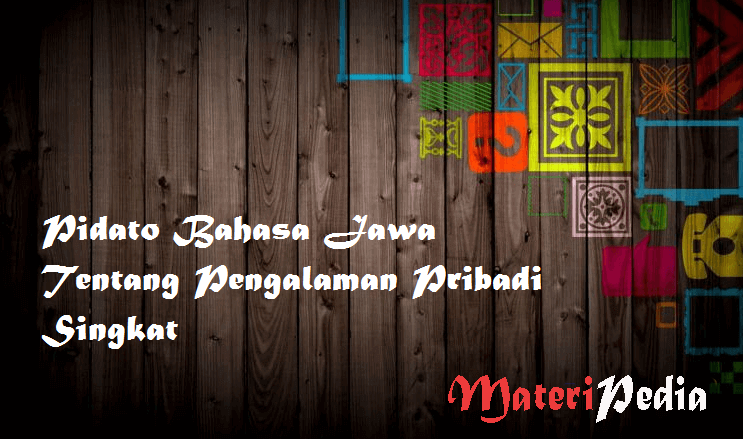 Contoh Naskah Pidato Bahasa Jawa Tema Pengalaman Pribadi Contoh Naskah Pidato Bahasa Jawa Tema Pengalaman Pribadi