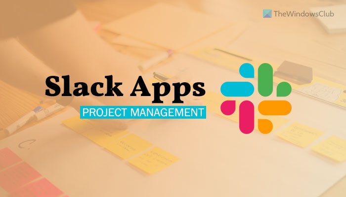 Las mejores aplicaciones de Slack para la gestión de proyectos