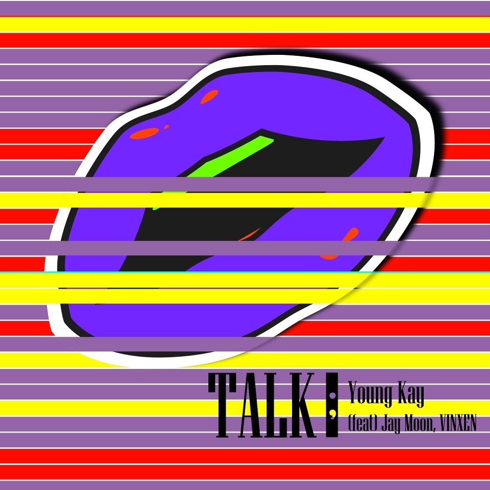 Young Kay – TALK (Feat. Jay Moon, VINXEN) – Single