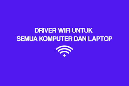 Cara Install Driver Wifi untuk Semua Laptop dan PC