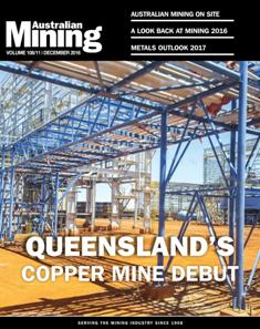 Australian Mining - December 2016 | ISSN 0004-976X | CBR 96 dpi | Mensile | Professionisti | Impianti | Lavoro | Distribuzione
Established in 1908, Australian Mining magazine keeps you informed on the latest news and innovation in the industry.