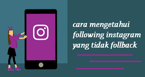 Cara Mengetahui Following Instagram Yang Tidak Follback Kita - WAFBIG