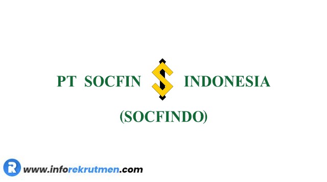 Rekrutmen PT Socfin Indonesia (Socfindo) tahun 2023