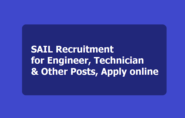 SAIL Recruitment 2019 for Engineer, Technician & Other Posts, Apply online SAIL Recruitment for Engineer, Technician & Other Posts