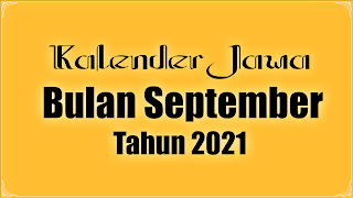 kalender jawa untuk bulan september 2021 - kanalmu