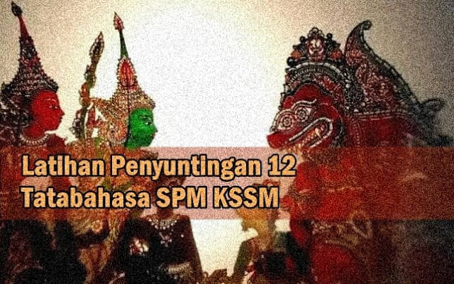 Latihan Penyuntingan 12 Ejaan, Imbuhan, Istilah, Tatabahasa & Tanda