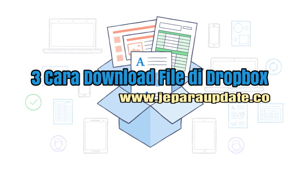 3 Cara Download File di Dropbox dengan Mudah 3 Cara Download File di Dropbox dengan Mudah