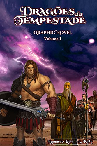 Dragões da Tempestade - Graphic Novel, Volume 1 - Leonardo Reis Dragões da Tempestade - Graphic Novel, Volume 1 - Leonardo Reis