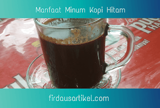 Manfaat minum kopi hitam bagi kesehatan