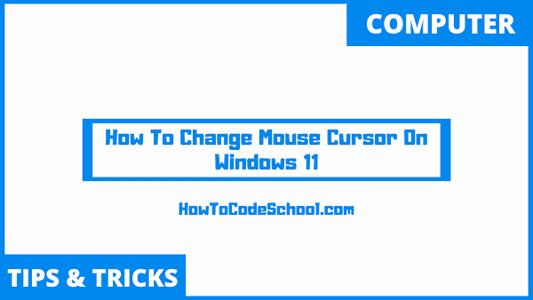 How To Change Mouse Cursor On Windows 11