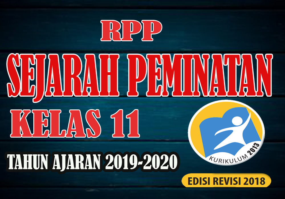 Rpp Sejarah Peminatan Terbaru Kelas 11 Kurikulum 2013 Revisi 2018 Kurikulum 2013 Rpp Sejarah Peminatan Terbaru Kelas 11 Kurikulum 2013 Revisi 2018 Kurikulum 2013