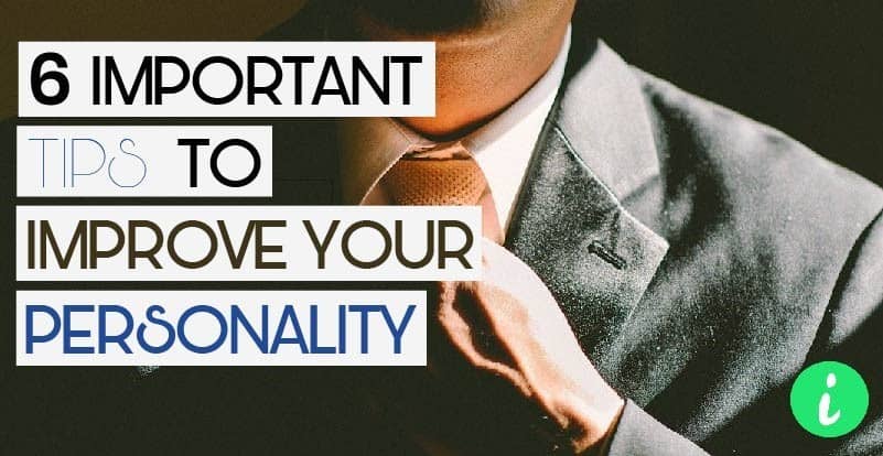 Important Tips to Improve Your Personality