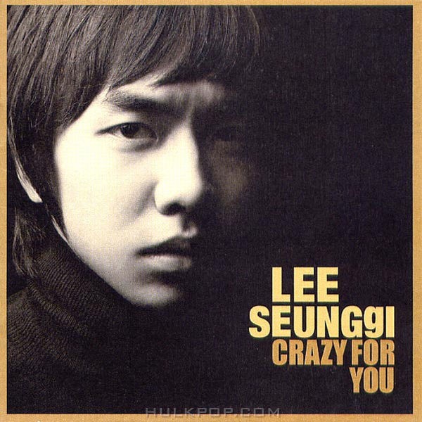 Lee Seung Gi – Crazy for You