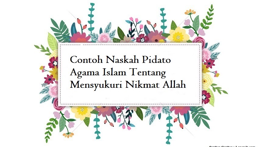 Contoh Naskah Pidato Agama Islam Tentang Mensyukuri Nikmat Allah Jago Berpidato Apa Yang Kamu Cari Ada Disini