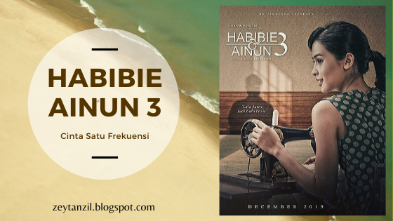 Review HABIBIE dan AINUN 3; Cinta Satu Frekuensi ~ Zey's Review