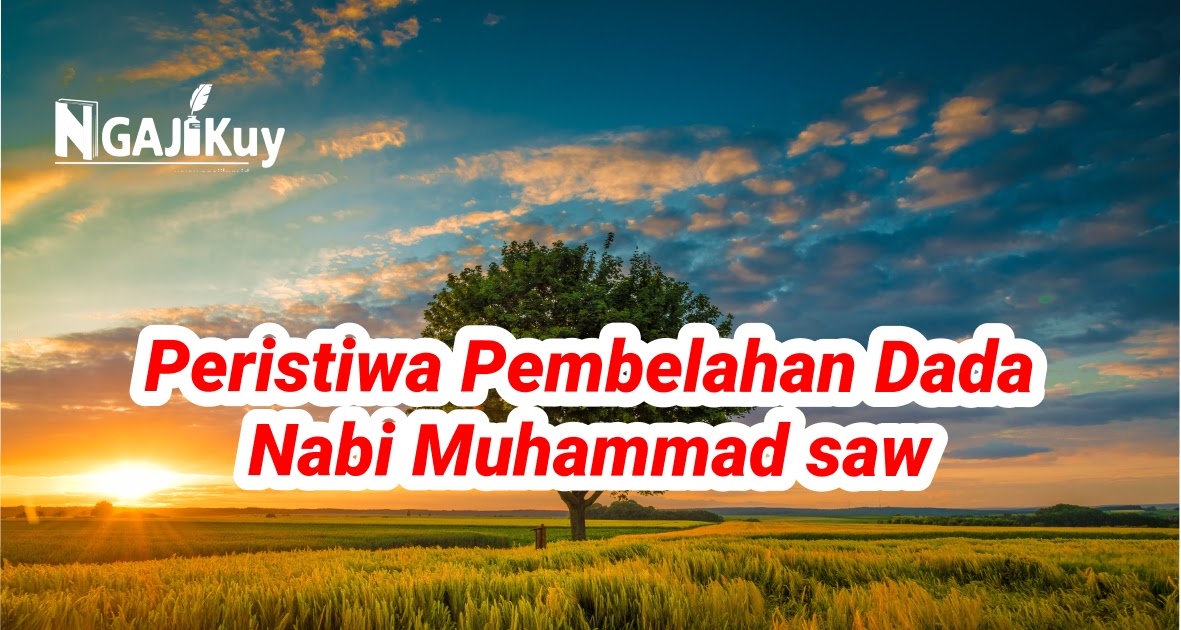 Peristiwa Pembelahan Dada Nabi Muhammad Saw