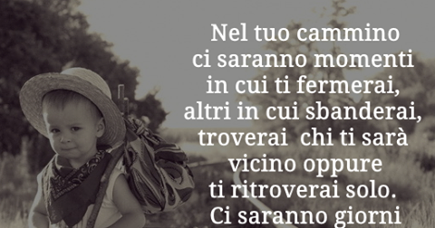 1 Belle Famose Citazioni Aforismi Sul Cammino Della Vita