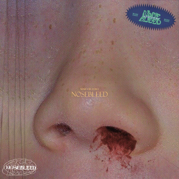 nineorzero – nosebleed – Single