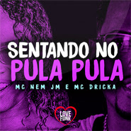 Sentando no Pula Pula - MC Nem JM, MC Dricka Sentando no Pula Pula - MC Nem JM, MC Dricka