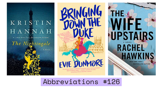 Abbreviations #126: The Nightingale, Bringing Down the Duke + The Wife Upstairs