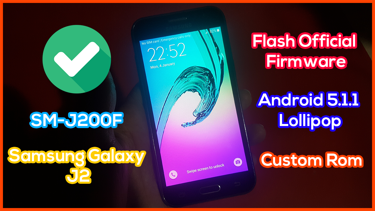 Flash Official Firmware Samsung Galaxy J2 Sm J200f Binary U3 Android 5 1 1 Lollipop Techno Flash Official Firmware Samsung Galaxy J2 Sm J200f Binary U3 Android 5 1 1 Lollipop Techno
