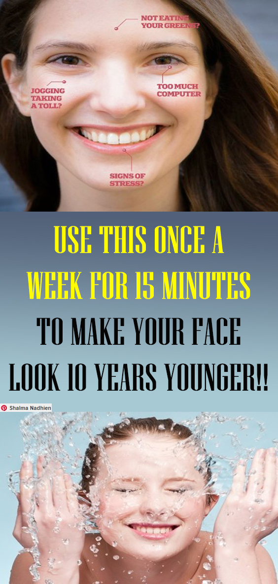 Utilize THIS ONCE A WEEK FOR 15 MINUTES TO MAKE YOUR FACE LOOK 10 YEARS