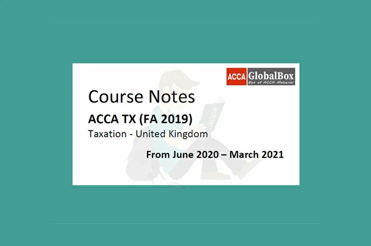 F6 Taxation UK Fa2019 Lecture notes F6 Taxation UK Fa2019 Lecture notes, ACCAGlobalBox and by ACCA GLOBAL BOX and by ACCA juke Box, ACCAJUKEBOX, ACCA Jukebox, ACCA Globalbox