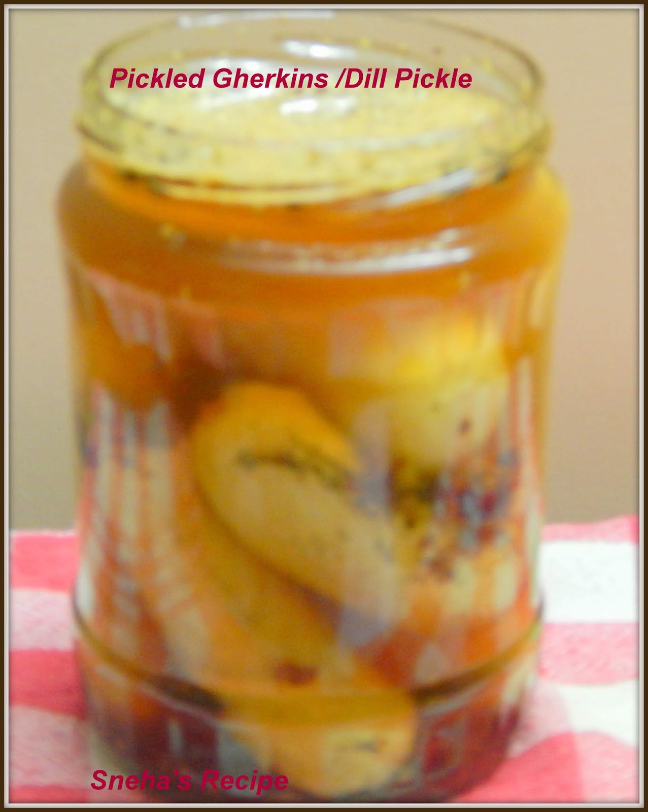 Pickled Gherkins /Dill PickleImprov Sneha's Recipe