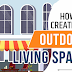 How to Create an Outdoor Living Space #infographic