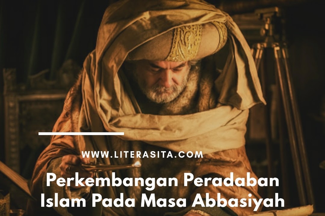 Perkembangan Peradaban Islam Pada Masa Abbasiyah Ruang Pengetahuan Perkembangan Peradaban Islam Pada Masa Abbasiyah Ruang Pengetahuan