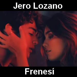 Jero Lozano - Frenesi Letra y acordes de guitarra y piano