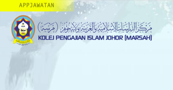 Jawatan Kosong di Kolej Pengajian Islam Johor (MARSAH)